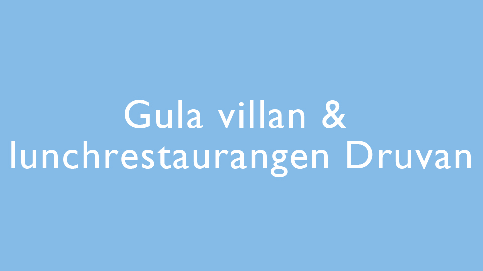 Ljus bakgrund med texten Gula villan och lunchrestaurang Druvan